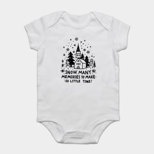 Snow Many Memories To Make So Little Time Baby Bodysuit